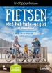 Fietsgids Fietsen met het hele gezin in Vlaanderen | Lannoo