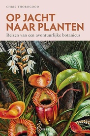 Reisverhaal Op jacht naar planten | Chris Thorogood