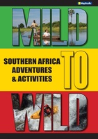 Mild to Wild - Adventures & Activities in Southern Africa