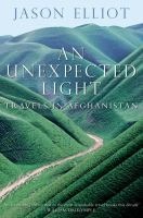 An Unexpected Light – Travels in Afghanistan