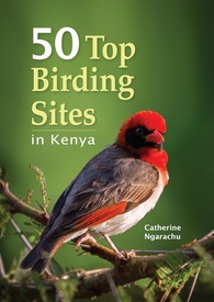 Vogelgids 50 Top Birding Sites in Kenya | Struik Nature