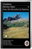 Bündner Alpen 3 Avers (S.Bernardino bis Septimer)