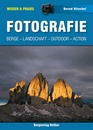 Reisfotografiegids Fotografie :Landschaft - Outdoor - Action | Rother Bergverlag